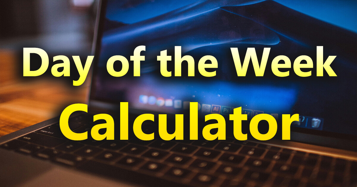 Day of the Week Calculator